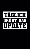 Täglich Grüßt Das Update: A5 (Handtaschenformat) Blanko Notizbuch oder Informatiker Journal - Tagebuch Geschenkidee oder Witziges Weihnachtsgeschenk als Notizbuch für Männer 