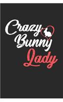 Crazy Bunny Lady: Rabbit I Bunny I Pets I Love I Heart