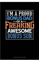 I Am A Proud Bonus Dad Of A Freaking Awesome Bonus Son