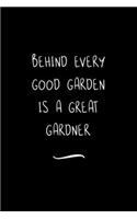 Behind Every Good Garden is a Great Gardner