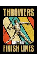 Throwers Don't Have Finish Lines