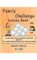 Family Challenge Sudoku Book #12: 100 Hard Sudoku Puzzles For Seniors In A Single Book--Large Print (Fight Dementia And Alzheimer With Daily Sudoku Challenges)