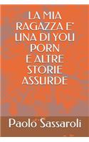 La MIA Ragazza E' Una Di You Porn E Altre Storie Assurde