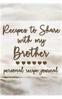 Recipes to Share With My Brother