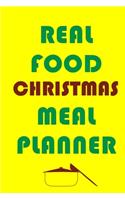 Real Food Christmas Meal Planner: Track And Plan Your Meals Weekly (Christmas Food Planner - Journal - Log - Calendar): 2019 Christmas monthly meal planner Notebook Calendar, Weekly 