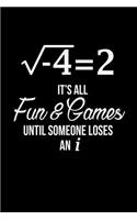 It's All Fun and Games Until Someone Loses an I