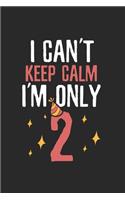 Keep Calm I'm only 2 Kids Notebook: Notebook / 6x9 Zoll / 120 dotted Pages