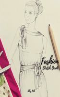 Fashion Sketch Book: Fashion Sketch Book with Template, Journal for Fashion Design, Art Sketch Pad for Drawing, Writing, Sketching Fashion, Fashion Blank Sketchbook, Fas