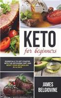 Keto For Beginners: Essentials to Get Started with the Ketogenic Diet and Reset Your Metabolism in 14 Days