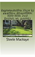 Representative Plays by American Dramatists: 1856-1911: Paul Kauvar; or, Anarchy