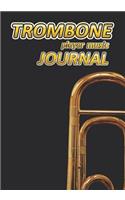 Trombone Player Music Journal: Music Blank Sheets Notebook for Musicians and Songwriters.(12 Awesome Music Notebooks)