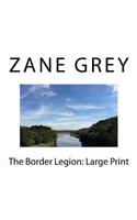 The Border Legion: Large Print