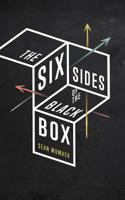 The Six Sides of the Black Box