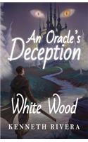 Oracle's Deception: White Wood