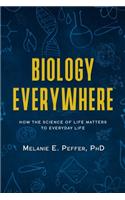 Biology Everywhere
