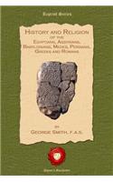 History and Religon of the Egyptians, Assyrians, Babylonians, Medes, Persians, Greeks and Romans