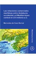 Las relaciones comerciales maritimas entre Andalucia occidental y el Mediterraneo central en el II milenio a.C.