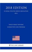 Single Family Housing Guaranteed Loan Program (Us Rural Utilities Service Regulation) (Rus) (2018 Edition)