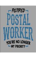 Retired Postal Worker You're No Longer My Priority