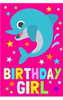 Birthday Girl: Dolphin Notebook Journals to Write In, 100 Blank Ruled Pages, 6x9 Unique B-Day Diary, Pink Composition Book, Stars Cover