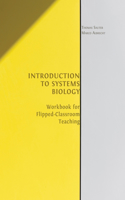 Introduction to Systems Biology: Workbook for Flipped-classroom Teaching