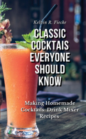 Classic Cocktails Everyone Should Know