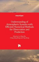 Understanding of Atmospheric Systems with Efficient Numerical Methods for Observation and Prediction