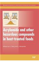 Acrylamide and Other Hazardous Compounds in Heat-Treated Foods