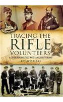 Tracing the Rifle Volunteers: a Guide for Miltary and Family Historians