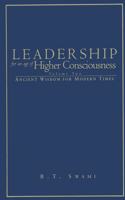 Leadership for an Age of Higher Consciousness: Vol II