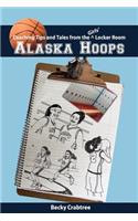 Alaska Hoops - Coaching Tips and Tales from the Girls' Locker Room