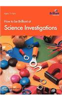 How to Be Brilliant at Science Investigations