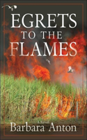 Egrets to the Flames