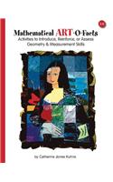 Mathematical Art-O-Facts: Activities to Introduce, Reinforce, or Assess Geometry & Measurement Skills