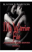 My Warrior Fae: Aaron's Kiss Series