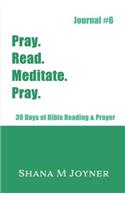 Pray. Read. Meditate. Pray