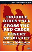 Trouble Rides Tall / Cross the Red Creek / Desert Stake-Out