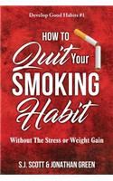 How to Quit Your Smoking Habit