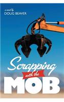 Scrapping with the Mob