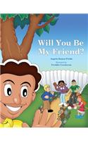 Will You Be My Friend?