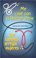 Me casé con el Doctor Pene que también arregla mujeres