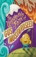 The Unshakeable Faith of Gus Mustardseed