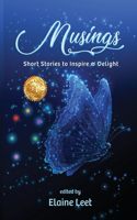 Musings: Short Stories to Inspire and Delight