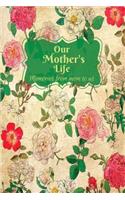 Our Mother's Life