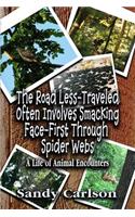 Road Less-Traveled Often Involves Smacking Face-First Through Spider Webs