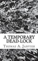 A Temporary Dead-Lock