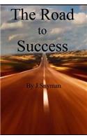 The Road to Success: What Could You Achieve If You Just Believed in Yourself?: What Could You Achieve If You Just Believed in Yourself?