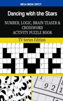 Dancing with the Stars Number, Logic, Brain Teaser and Crossword Activity: Puzzle Book TV Series Edition