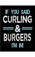 If You Said Curling & Burgers I'm in: Blank Sketch, Draw and Doodle Book