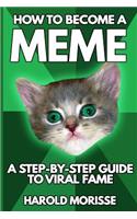 How to Become a Meme